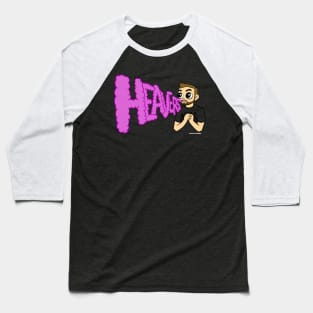 Them some Heavers... Baseball T-Shirt